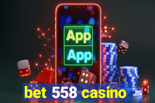 bet 558 casino